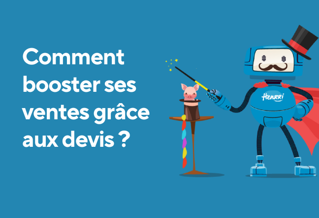 Booster vos ventes : L'art du devis pour convertir plus | Henrri